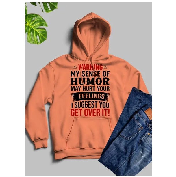 Warning My Sense Of Humor May Hurt Your Feelings Hoodie - Street Savage CultureWarning My Sense Of Humor May Hurt Your Feelings Hoodie